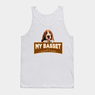 My Basset Hound is a Sloppy Kisser Tank Top